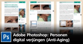 Anti-Aging mit Photoshop – wie Sie Personen digital verjüngen
