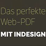 Optimale PDF-Dokumente für das Web mit InDesign erstellen